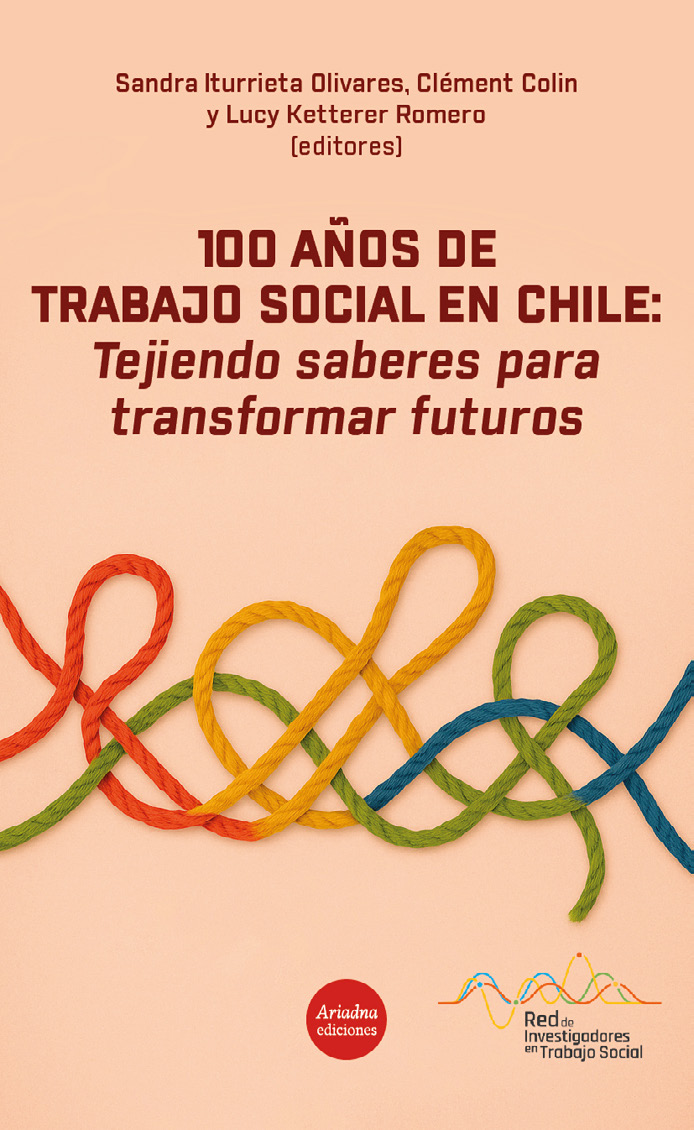100 años de Trabajo Social en Chile: tejiendo saberes para transformar futuros